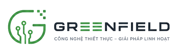 Greenfield - Công nghệ thiết thực, giải pháp linh hoạt